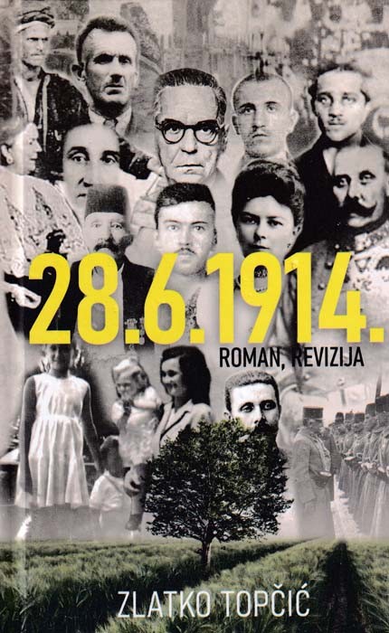 SARAJEVSKI PUCNJI: FRESKA TRAGIČNE BOSANSKOHERCEGOVAČKE HISTORIJE U ROMANU 28. 6. 1914. ZLATKA TOPČIĆA
